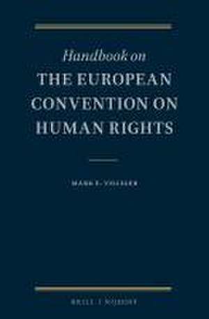 Handbook on the European Convention on Human Rights de Mark Eugen Villiger