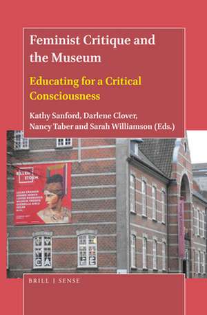 Feminist Critique and the Museum: Educating for a Critical Consciousness de Kathy Sanford