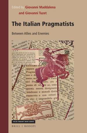 The Italian Pragmatists: Between Allies and Enemies de Giovanni Maddalena