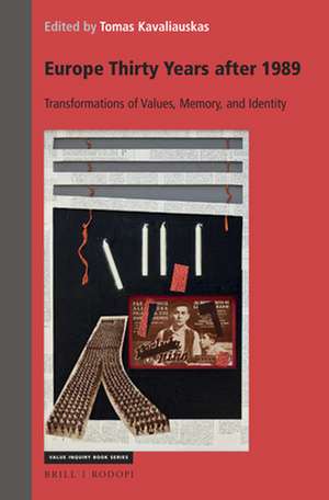 Europe Thirty Years After 1989: Transformations of Values, Memory, and Identity de Tomas Kavaliauskas