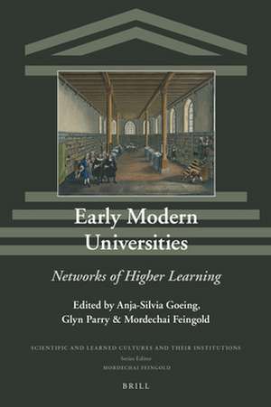 Early Modern Universities: Networks of Higher Learning de Anja-Silvia Goeing