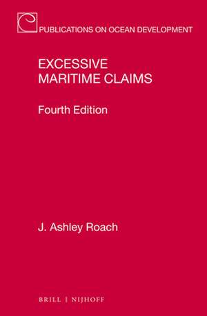 Excessive Maritime Claims: Fourth Edition de J. Ashley Roach