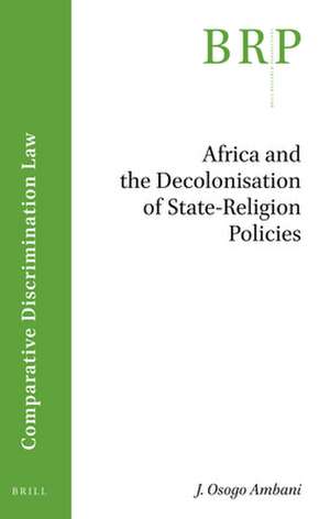 Africa and the Decolonisation of State-Religion Policies de John Osogo Ambani