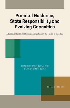 Parental Guidance, State Responsibility and Evolving Capacities: Article 5 of the United Nations Convention on the Rights of the Child de Claire Fenton-Glynn