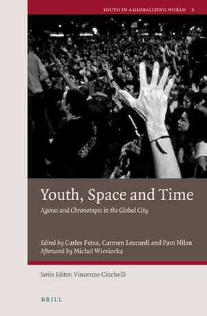 Youth, Space and Time: Agoras and Chronotopes in the Global City de Carles Feixa