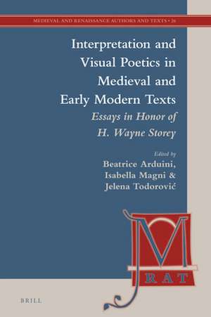 Interpretation and Visual Poetics in Medieval and Early Modern Texts: Essays in Honor of H. Wayne Storey de Beatrice Arduini