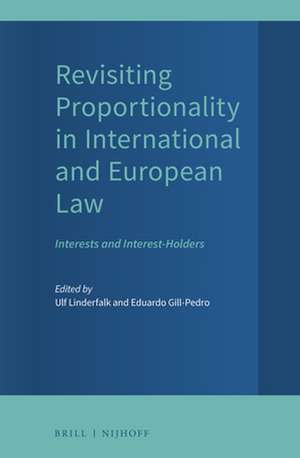 Revisiting Proportionality in International and European Law: Interests and Interest-Holders de Ulf Linderfalk