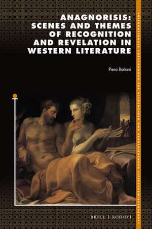 Anagnorisis: Scenes and Themes of Recognition and Revelation in Western Literature de Piero Boitani