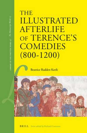 The Illustrated Afterlife of Terence’s Comedies (800–1200) de Beatrice Radden Keefe