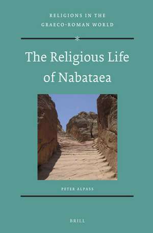 The Religious Life of Nabataea de Peter Alpass