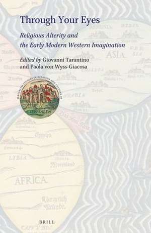 Through Your Eyes: Religious Alterity and the Early Modern Western Imagination de Giovanni Tarantino