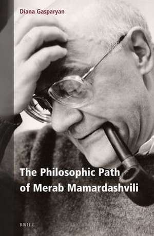 The Philosophic Path of Merab Mamardashvili de Diana Gasparyan