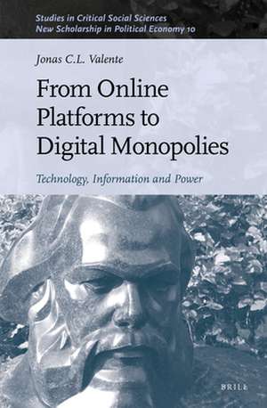 From Online Platforms to Digital Monopolies: Technology, Information and Power de Jonas C.L. Valente