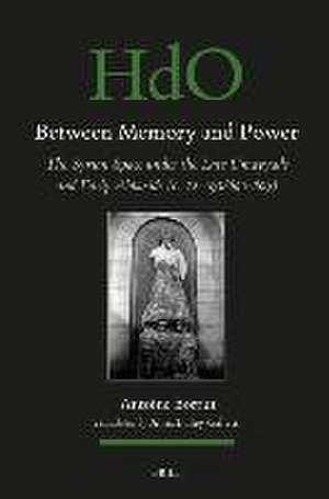 Between Memory and Power: The Syrian Space under the Late Umayyads and Early Abbasids (c. 72-193/692-809) de Antoine Borrut