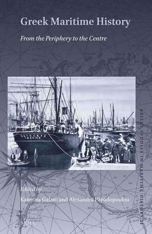 Greek Maritime History: From the Periphery to the Centre de Katerina Galani