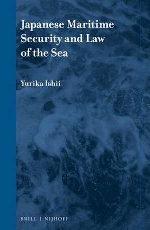 Japanese Maritime Security and Law of the Sea de Yurika Ishii