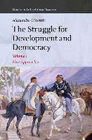 The Struggle for Development and Democracy: Volume 1 – New Approaches de Alessandro Olsaretti