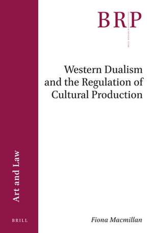 Western Dualism and the Regulation of Cultural Production de Fiona MacMillan