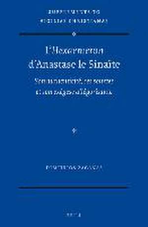 L’<i>Hexaemeron</i> d’Anastase le Sinaïte: Son authenticité, ses sources et son exégèse allégorisante de Dimitrios Zaganas