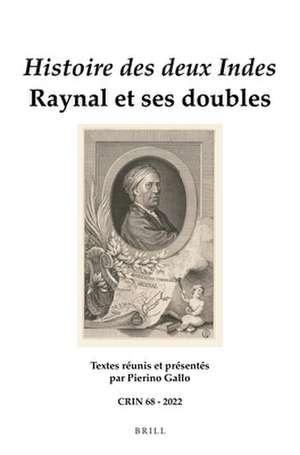 <i>Histoire des deux Indes</i>: Raynal et ses doubles de Pierino Gallo