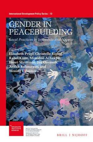 Gender in Peacebuilding: Local Practices in Indonesia and Nigeria de Elisabeth Prügl