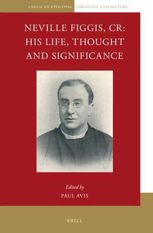 Neville Figgis, CR: His Life, Thought and Significance de Paul Avis