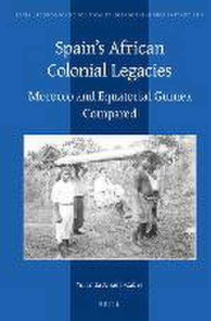 Spain’s African Colonial Legacies: Morocco and Equatorial Guinea Compared de Yolanda Aixelà-Cabré