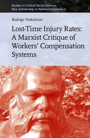 Lost-Time Injury Rates: A Marxist Critique of Workers' Compensation Systems de Rodrigo Finkelstein