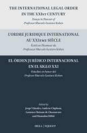 The International Legal Order in the XXIst Century / L’ordre juridique international au XXIeme siècle / El órden jurídico internacional en el siglo XXI: Essays in Honour of Professor Marcelo Gustavo Kohen / Ecrits en l’honneur du Professeur Marcelo Gustavo Kohen / Estudios en honor del Profesor Marcelo Gustavo Kohen de Jorge E. Viñuales