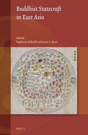 Buddhist Statecraft in East Asia de Stephanie Balkwill