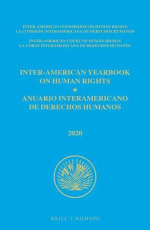 Inter-American Yearbook on Human Rights / Anuario Interamericano de Derechos Humanos, Volume 36 (2020) (VOLUME III) de Inter-American Commission on Human Rights