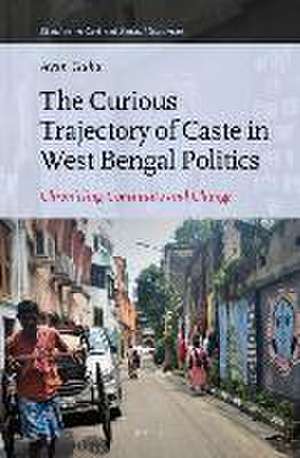 The Curious Trajectory of Caste in West Bengal Politics: Chronicling Continuity and Change de Ayan Guha