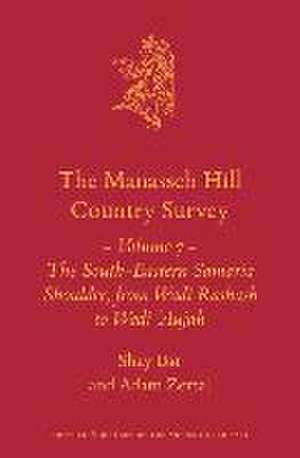 The Manasseh Hill Country Survey Volume 7: The South-Eastern Samaria Shoulder, from Wadi Rashash to Wadi 'Aujah de Shay Bar