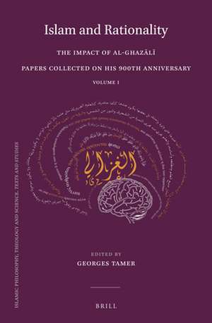 Islam and Rationality: The Impact of al-Ghazālī. Papers Collected on His 900th Anniversary. Vol. 1 de Georges Tamer