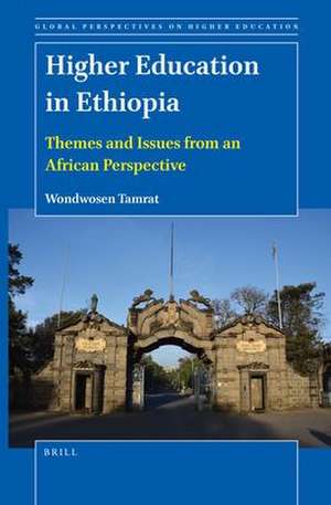 Higher Education in Ethiopia: Themes and Issues from an African Perspective de Wondwosen Tamrat