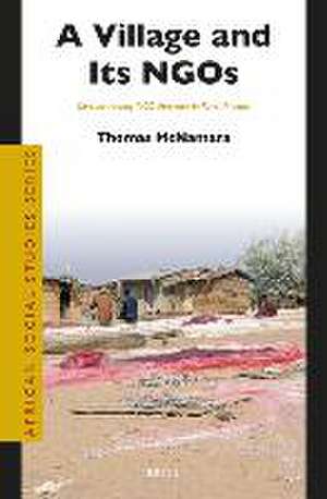 A Village and Its NGOs: Co-constructing NGO Presence in Rural Malawi de Thomas McNamara