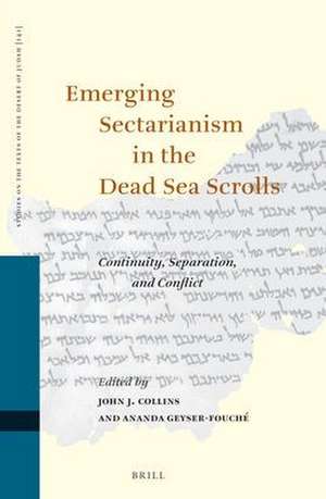 Emerging Sectarianism in the Dead Sea Scrolls: Continuity, Separation, and Conflict de John J. Collins