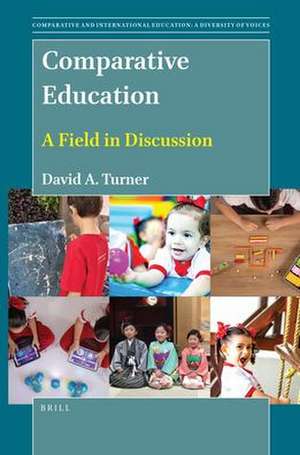 Comparative Education: A Field in Discussion de David A. Turner