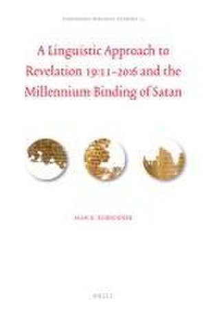 A Linguistic Approach to Revelation 19:11–20:6 and the Millennium Binding of Satan de Alan E. Kurschner