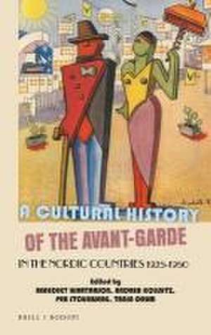 A Cultural History of the Avant-Garde in the Nordic Countries 1925-1950 de Benedikt Hjartarson