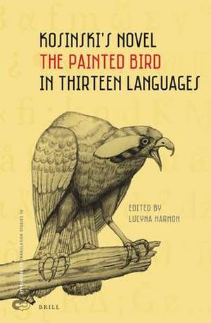 Kosinski’s Novel <i>The Painted Bird</i> in Thirteen Languages de Lucyna Harmon