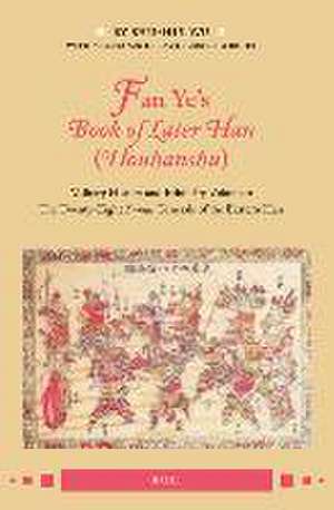 Fan Ye's <i>Book of Later Han</i> (<i>Houhanshu</i>): Military History and Ethnicity. Volume 1: The Twenty-Eight <i>Yuntai</i> Generals of the Eastern Han de David Curtis Wright