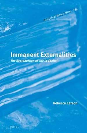 Immanent Externalities: The Reproduction of Life in Capital de Rebecca Carson