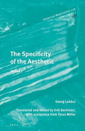 The Specificity of the Aesthetic, Volume 1 de György Lukács