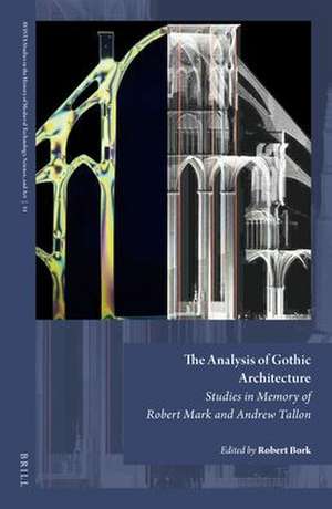 The Analysis of Gothic Architecture: Studies in Memory of Robert Mark and Andrew Tallon de Robert Bork