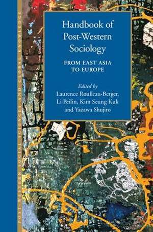 Handbook of Post-Western Sociology: From East Asia to Europe de Laurence Roulleau-Berger