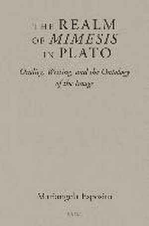 The Realm of <i>Mimesis</i> in Plato: Orality, Writing, and the Ontology of the Image de Mariangela Esposito