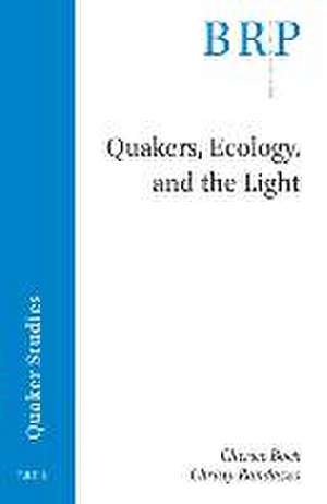 Quakers, Ecology, and the Light de Cherice Bock