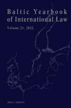 Baltic Yearbook of International Law, Volume 21 (2022) de Lauri Mälksoo