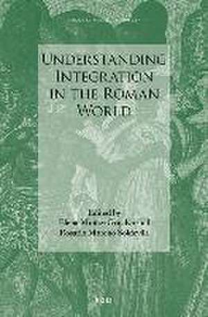 Understanding Integration in the Roman World de Elena Muñiz Grijalvo